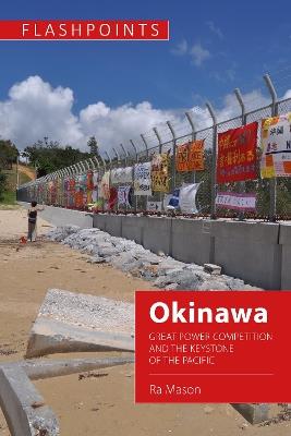 Okinawa: Great Power Competition and the Keystone of the Pacific - Ra Mason - cover
