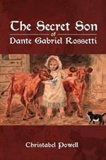 The Secret Son of Dante Gabriel Rossetti