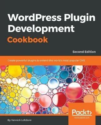 WordPress Plugin Development Cookbook - - Yannick Lefebvre - cover