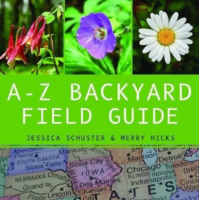 A-Z Backyard Field Guide - Jessica Schuster - cover