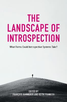 The Landscape of Introspection: What Forms Could Introspective Systems Take? - cover