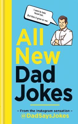 All New Dad Jokes: The second collection from the Instagram sensation @DadSaysJokes - Dad Says Jokes - cover