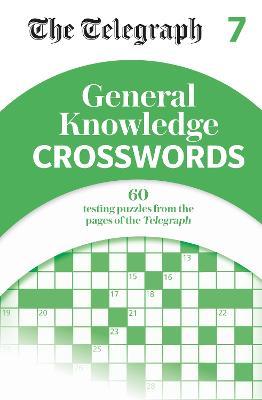The Telegraph General Knowledge Crosswords 7 - Telegraph Media Group Ltd - cover