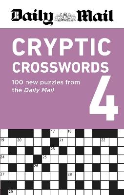 Daily Mail Cryptic Crosswords Volume 4: 100 new puzzles from the Daily Mail - Daily Mail - cover
