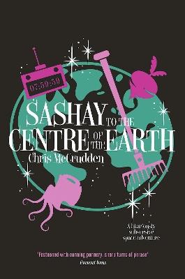 Sashay to the Centre of the Earth - Chris McCrudden - cover