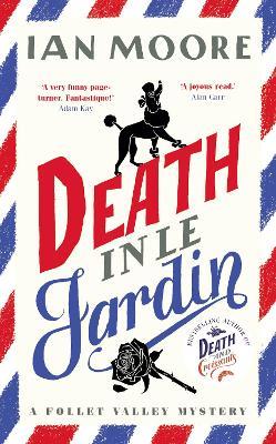 Death in le Jardin: the unputdownable new cosy murder mystery - Ian Moore - cover