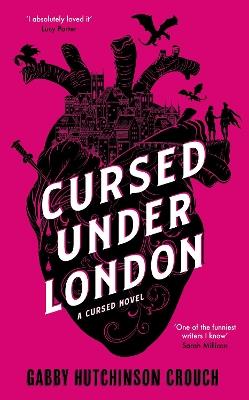 Cursed Under London: the unputdownable Elizabethan romantasy - Gabby Hutchinson Crouch - cover