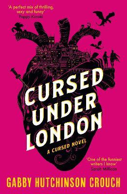 Cursed Under London: the unputdownable Elizabethan romantasy - Gabby Hutchinson Crouch - cover
