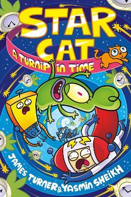 Star Cat: A Turnip in Time! (a Phoenix Comic Book) - James Turner,Yasmin Sheikh - cover