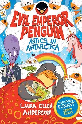 Evil Emperor Penguin: Antics in Antarctica - Laura Ellen Anderson - cover