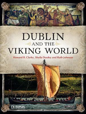 Dublin and the Viking World - Howard Clarke,Ruth Johnston,Sheila Dooley - cover