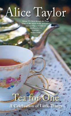 Tea for One: A Celebration of Little Things - Alice Taylor - cover