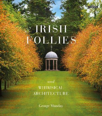 Irish Follies and Whimsical Architecture - George Munday - cover