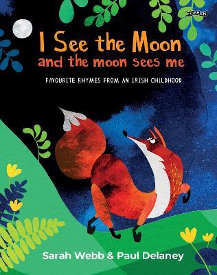 I See the Moon and the Moon Sees Me: Favourite Rhymes from an Irish Childhood - Sarah Webb - cover