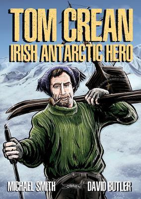 Tom Crean: Irish Antarctic Hero - Michael Smith,David Butler - cover