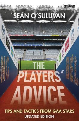 The Players' Advice: Tips and Tactics from GAA Stars - Sean O'Sullivan - cover