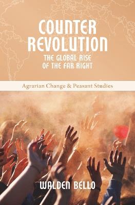 Counterrevolution: The global rise of the far right - Walden Bello - cover