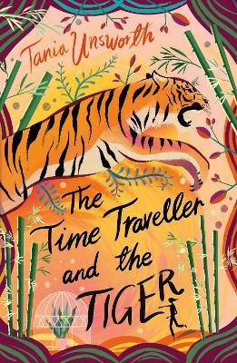 The Time Traveller and the Tiger - Tania Unsworth - cover