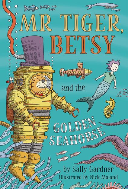 Mr Tiger, Betsy and the Golden Seahorse - Sally Gardner - ebook