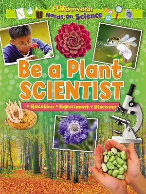 Be a Plant Scientist - Alix Wood - cover