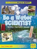 Be a Water Scientist: Question, Experiment, Discover