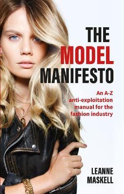 The Model Manifesto: An A-Z anti-exploitation manual for the fashion industry - Leanne Maskell - cover