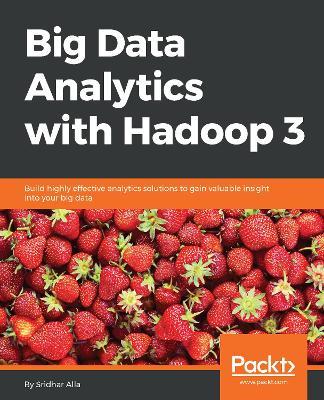Big Data Analytics with Hadoop 3 - Sridhar Alla - cover