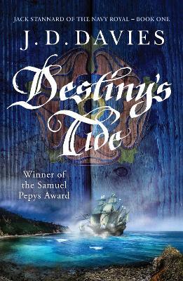 Destiny's Tide: An unputdownable novel of naval adventure - J. D. Davies - cover