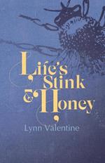 Life's Stink and Honey