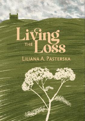 Living the Loss - Liliana A. Pasterska - cover