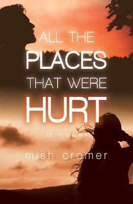 All the Places that Were Hurt - Mish Cromer - cover