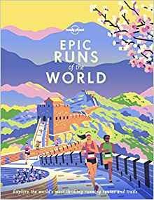Lonely Planet Epic Runs of the World: Detailed Itineraries | Insider Tips | explore the world's most thrilling running routes and trails - Lonely Planet - 2