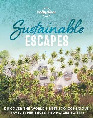Lonely Planet Sustainable Escapes - Lonely Planet - cover