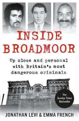 Inside Broadmoor: The Sunday Times Bestseller - Jonathan Levi,Emma French - cover