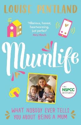 MumLife: The Sunday Times Bestseller, 'Hilarious, honest, heartwarming' Mrs Hinch - Louise Pentland - cover
