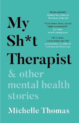 My Sh*t Therapist: & Other Mental Health Stories - Michelle Thomas - cover