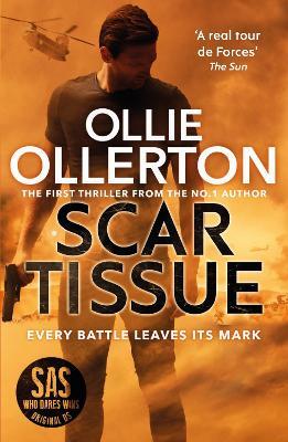 Scar Tissue: The Debut Thriller from the No.1 Bestselling Author and Star of SAS: Who Dares Wins - Ollie Ollerton - cover