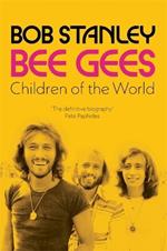 Bee Gees: Children of the World: A Sunday Times Book of the Week