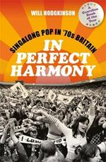 In Perfect Harmony: Singalong Pop in ’70s Britain