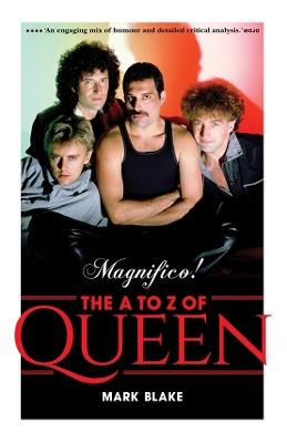 Magnifico!: The A to Z of Queen - Mark Blake - cover