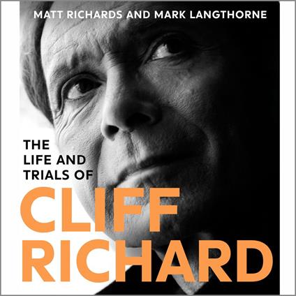 The Life and Trials of Cliff Richard