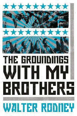 The Groundings With My Brothers - Walter Rodney - cover