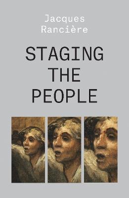 Staging the People: The Proletarian and His Double - Jacques Ranciere - cover