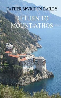 RETURN TO MOUNT ATHOS - Father Spyridon Bailey - cover