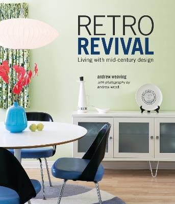 Retro Revival: Living with Mid-Century Design - Andrew Weaving - cover