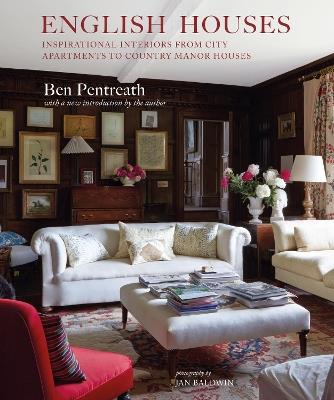 English Houses: Inspirational Interiors from City Apartments to Country Manor Houses - Ben Pentreath - cover