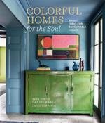 Colorful Homes for the Soul: Bright Ideas for Sustainable Homes