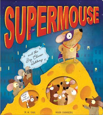 Supermouse and the Big Cheese Robbery - M. N. Tahl - cover