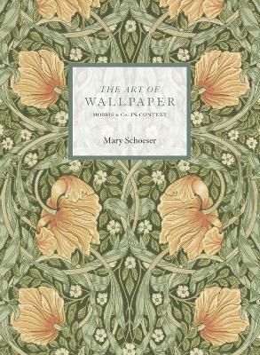 The Art of Wallpaper: Morris & Co. in Context - Mary Schoeser - cover
