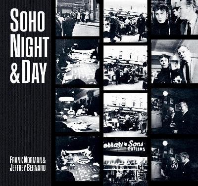 Soho Night & Day - Frank Norman,Jeffrey Bernard,Barry Miles - cover